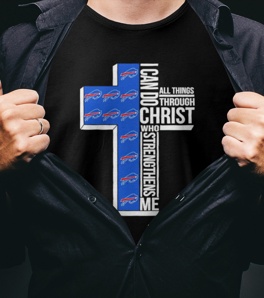 Buffalo Bills I Can Do All Things Through Christ Who Strengthens Me Christianity Cross T-Shirt