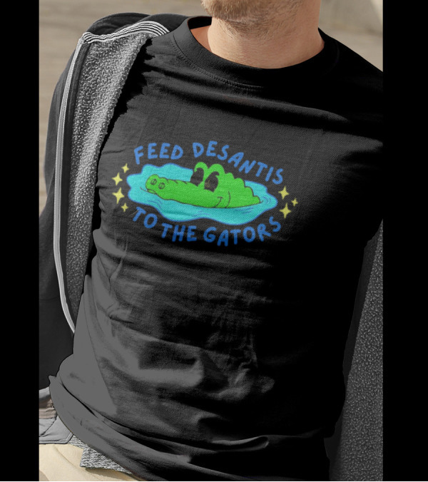 Feed DeSantis To The Gators T-Shirt