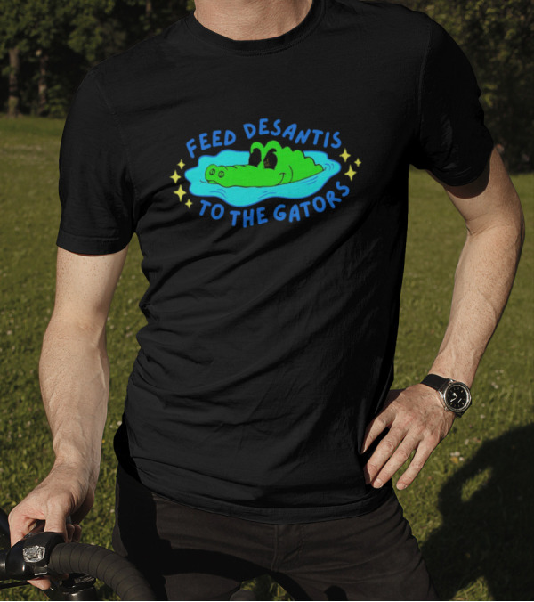 Feed DeSantis To The Gators T-Shirt