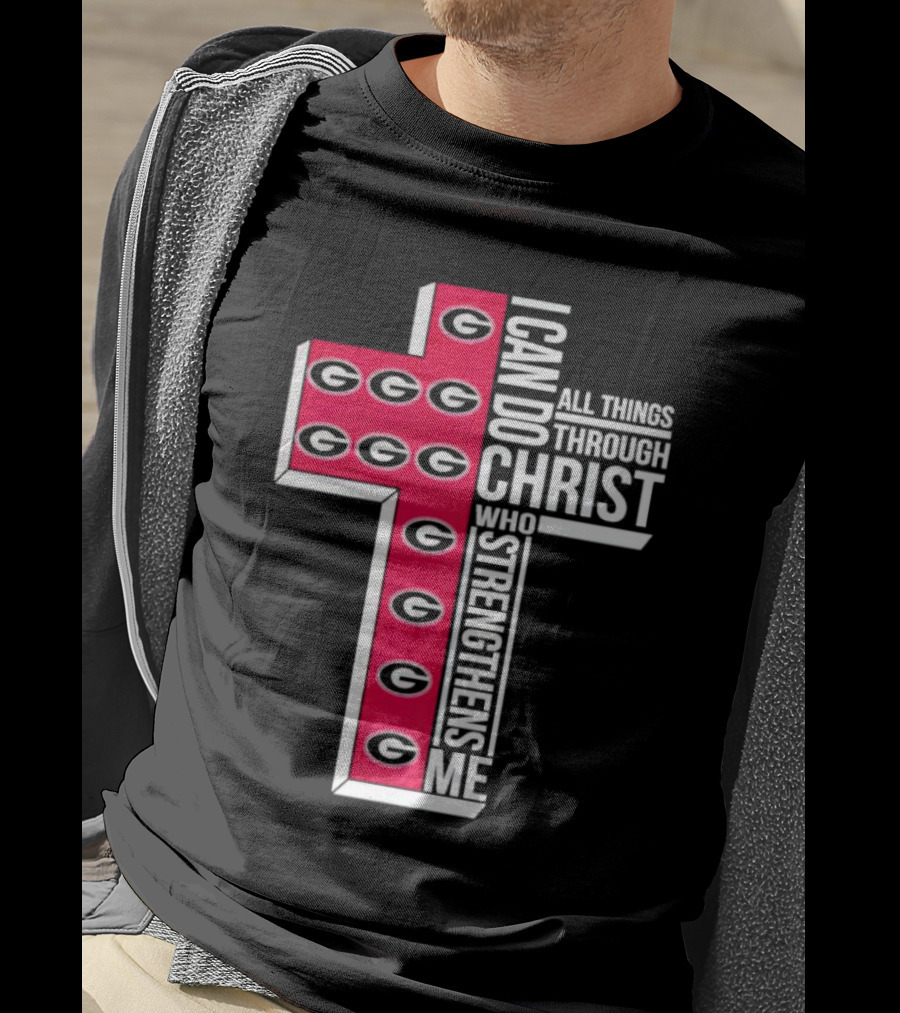 Georgia Bulldogs I Can Do All Things Through Christ Who Strengthens Me Cross T-Shirt