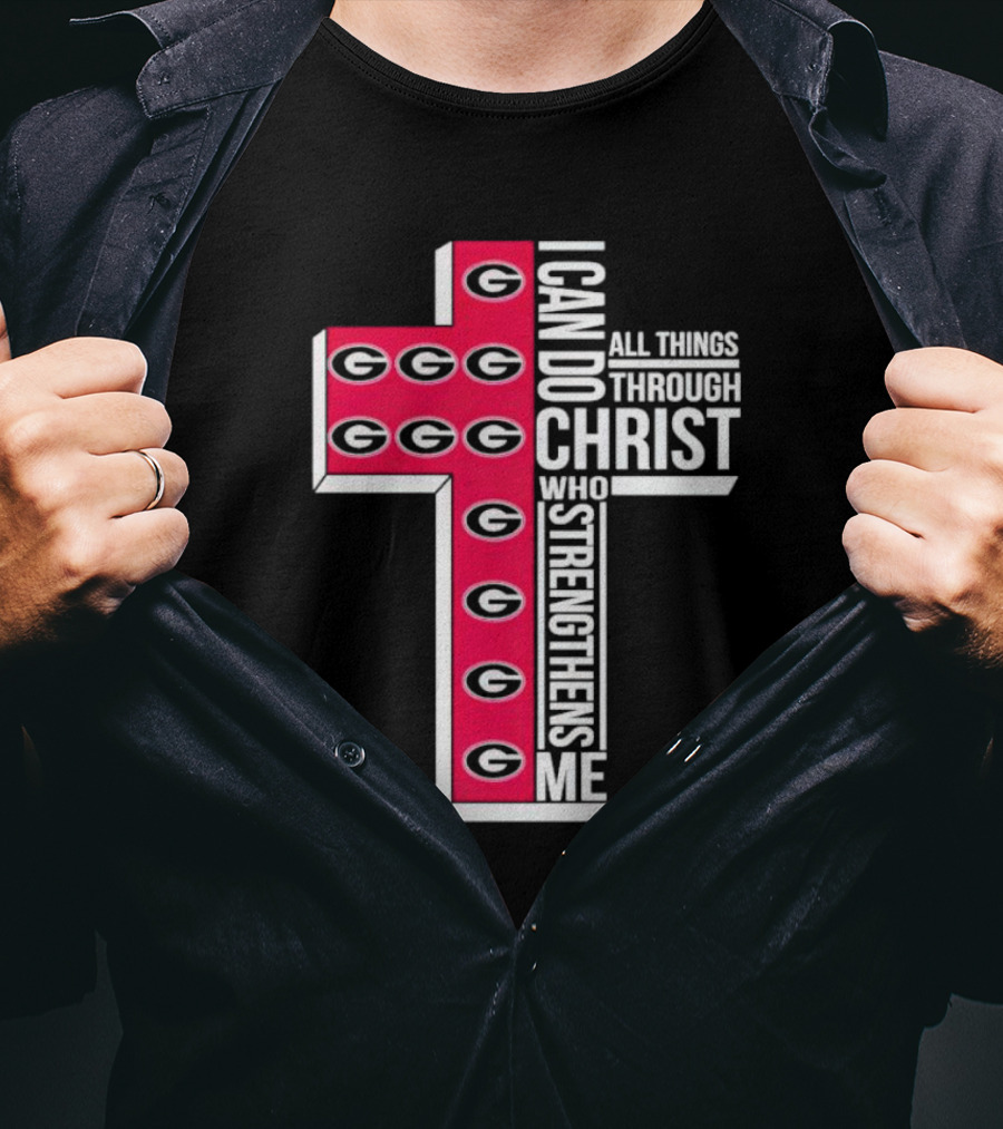 Georgia Bulldogs I Can Do All Things Through Christ Who Strengthens Me Cross T-Shirt