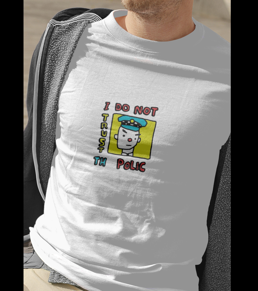 I Do Not Trust The Police Cartoon T-Shirt