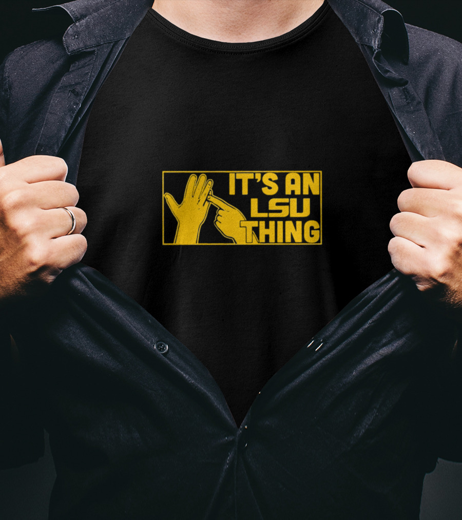 It's An LSU Thing Ring King Hands Gesture T-Shirt