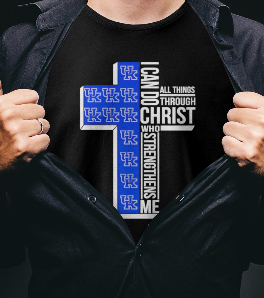 Kentucky Wildcats UK Cross I Can Do All Things Through Christ Who Strengthens Me T-Shirt