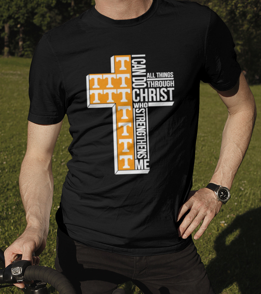 Tennessee Volunteers I Can Do All Things Through Christ Who Strengthens Me Cross T-Shirt