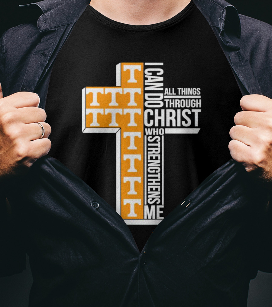 Tennessee Volunteers I Can Do All Things Through Christ Who Strengthens Me Cross T-Shirt