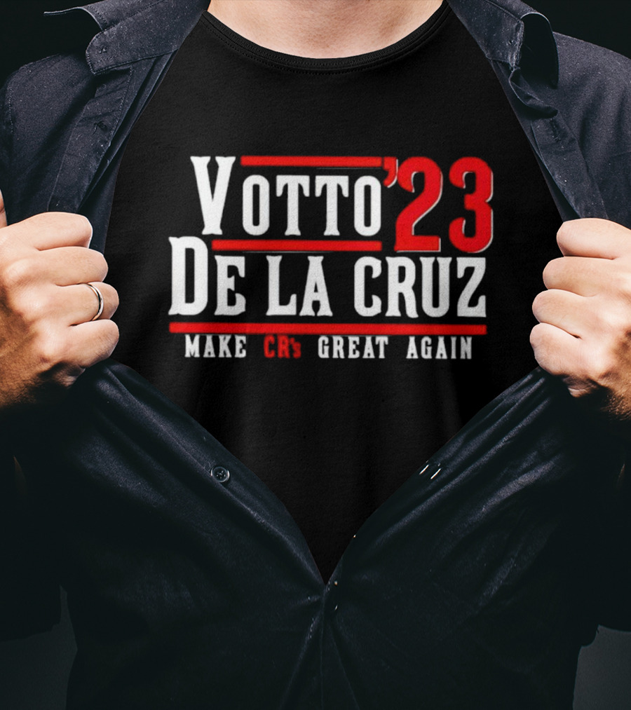 Votto’23 De La Cruz Make CR’s Great Again T-Shirt