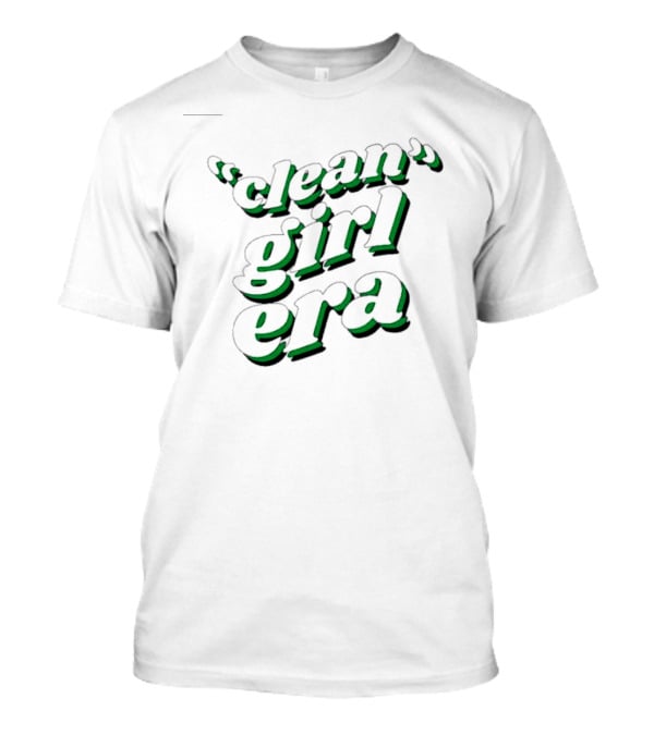 Clean Girl Era Trendy Urban Fashion T-Shirt