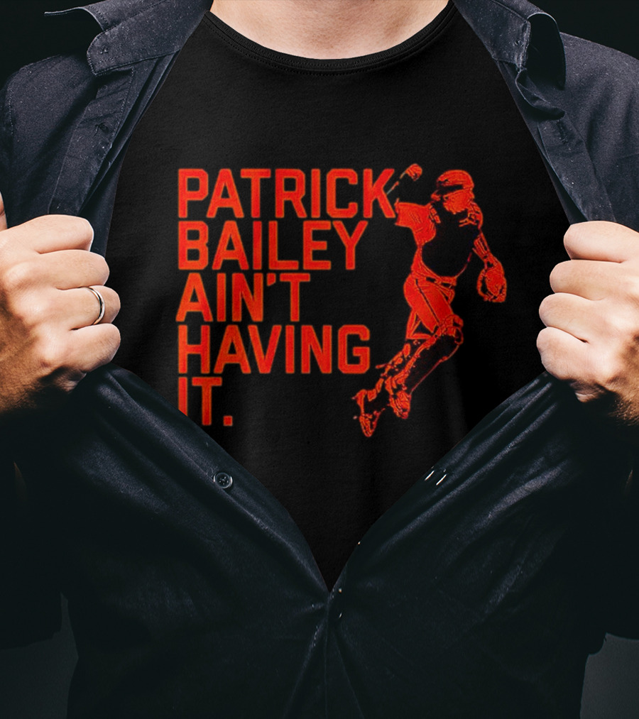 Patrick Bailey Ain’t Having It Catcher T-Shirt