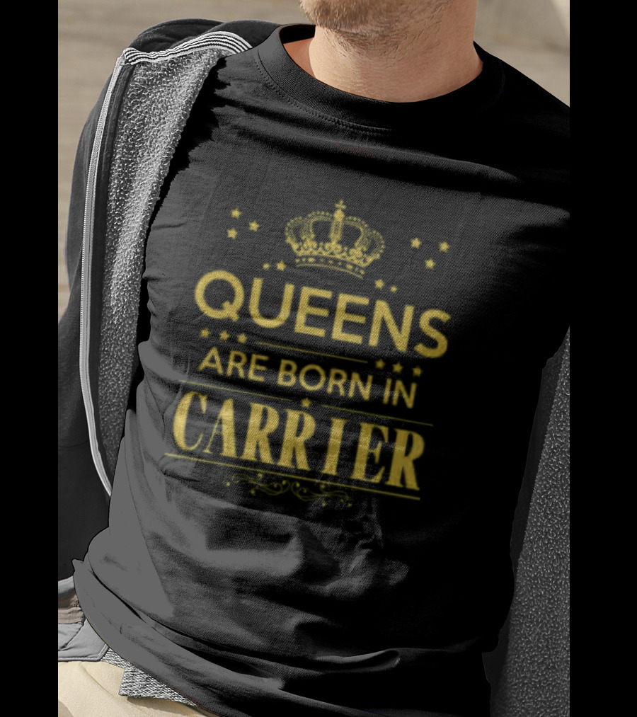 Queens Are Born In Carrier Royalty T-Shirt
