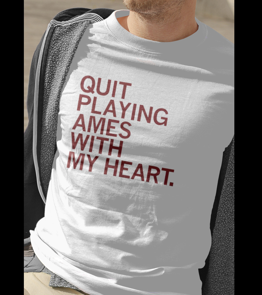 Quit Playing Games With My Heart Text T-Shirt