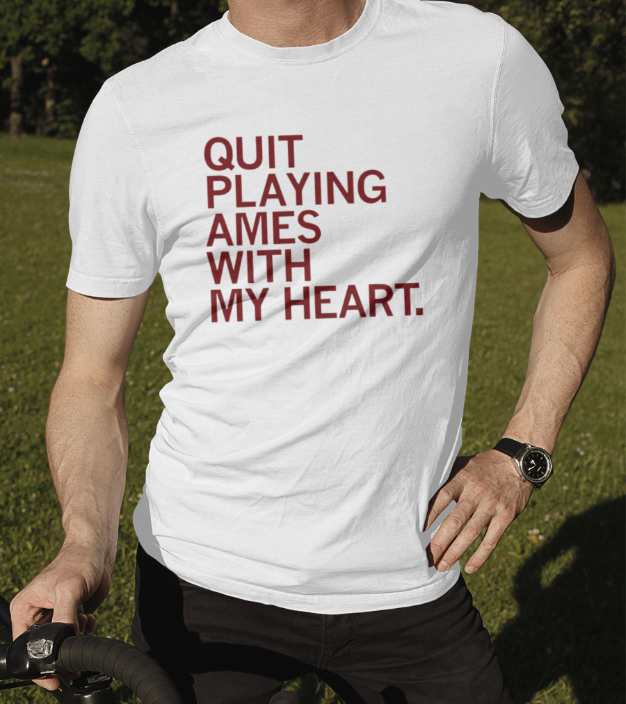 Quit Playing Games With My Heart Text T-Shirt