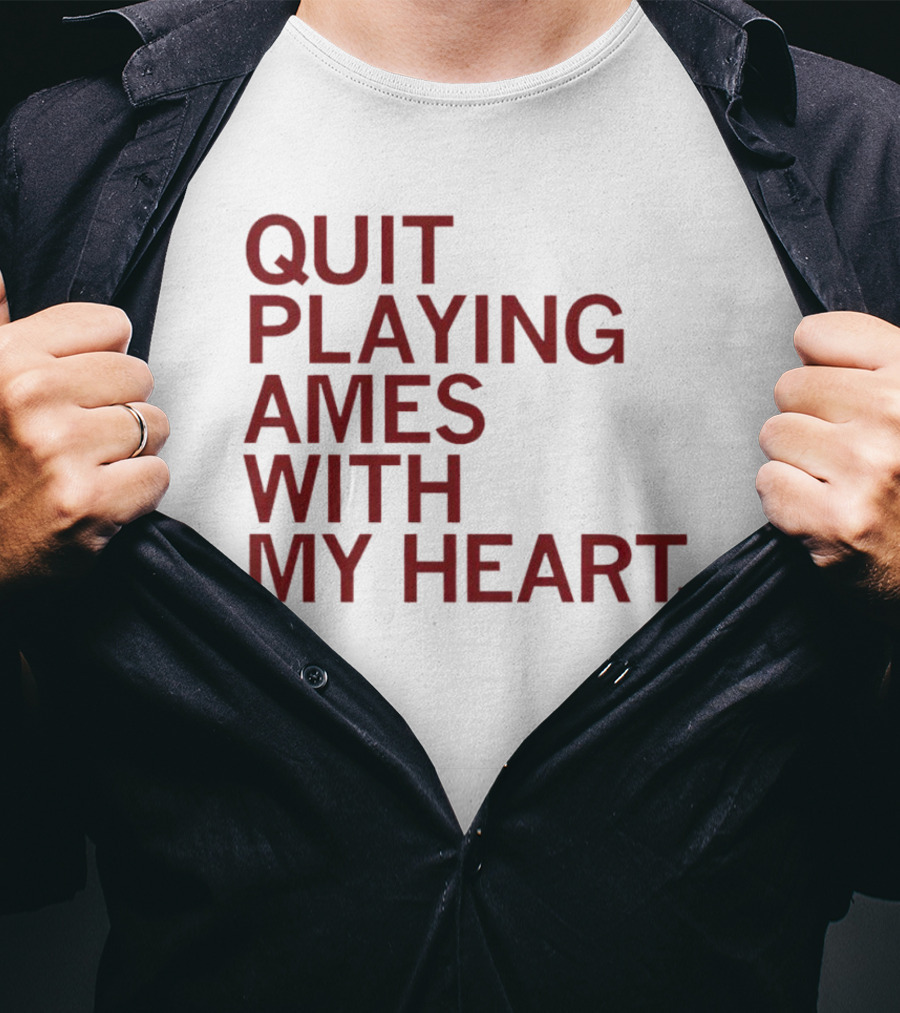 Quit Playing Games With My Heart Text T-Shirt