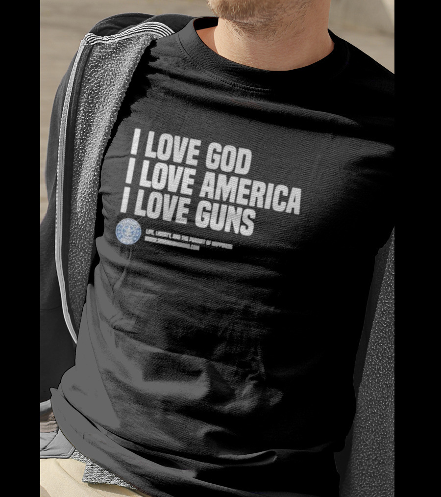 I Love God I Love America I Love Guns Life Liberty And The Pursuit Of Happiness Sons Of Gunworks T-Shirt