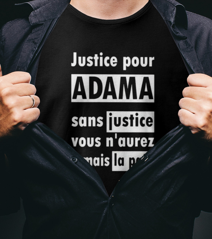 Justice Pour Adama Sans Justice Vous N’Aurez Jamais La Paix T-Shirt