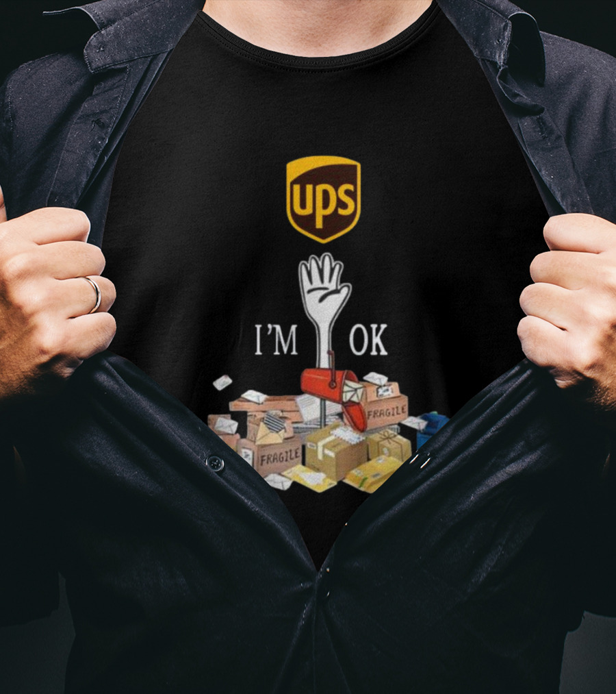 UPS I'm OK Full Of Packages United Parcel Service T-Shirt