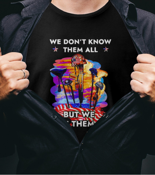 We Don’t Know Them All But We Owe Them All American Flag Veteran T-Shirt