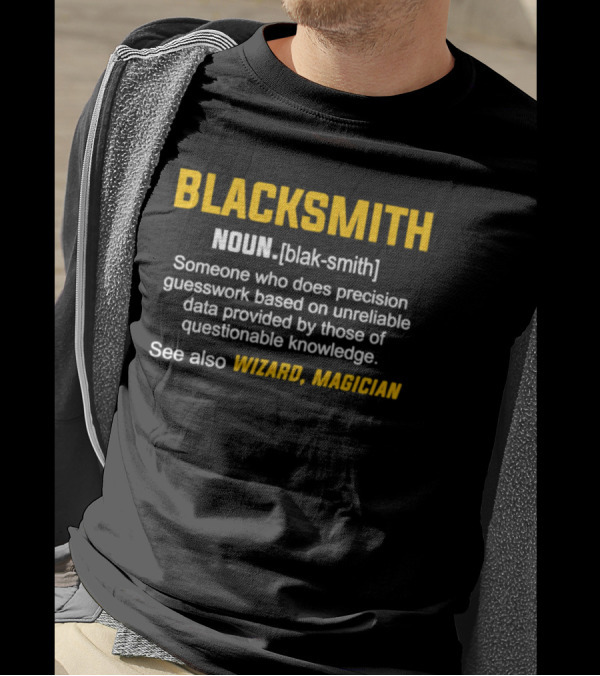 Blacksmith Noun Precision Guesswork Wizard Magician T-Shirt