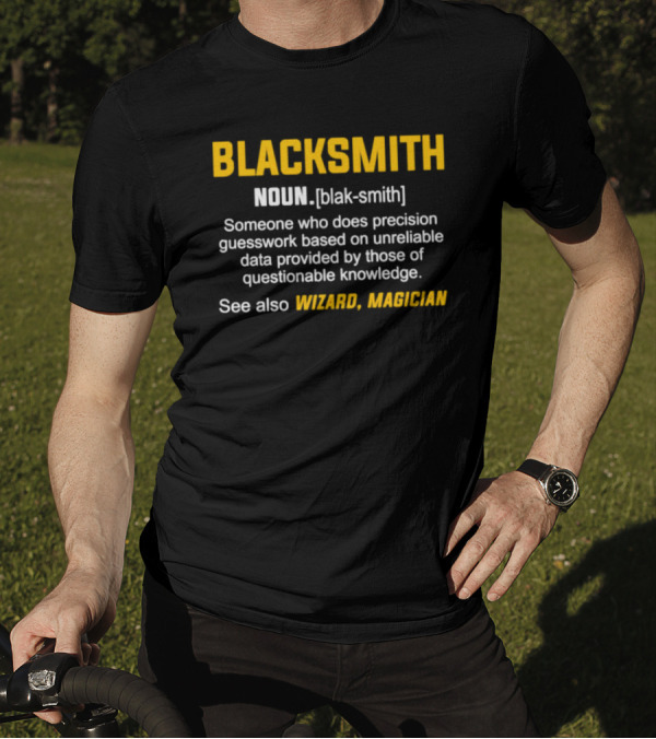 Blacksmith Noun Precision Guesswork Wizard Magician T-Shirt