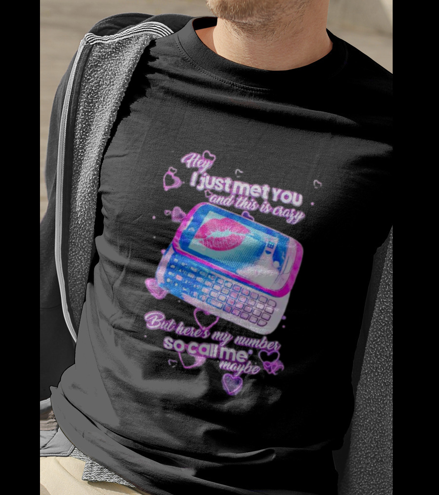 Hey I Just Met You And This Is Crazy But Here's My Number So Call Me Maybe Retro Phone T-Shirt