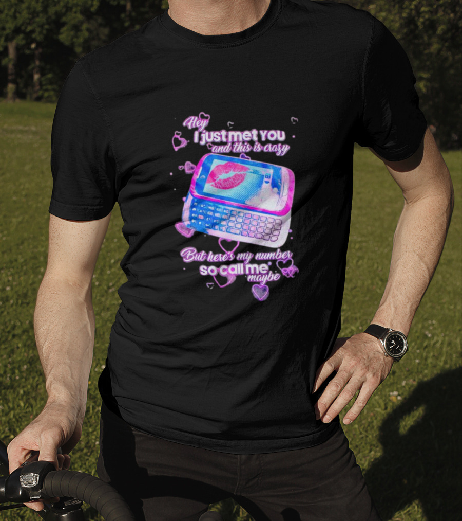 Hey I Just Met You And This Is Crazy But Here's My Number So Call Me Maybe Retro Phone T-Shirt