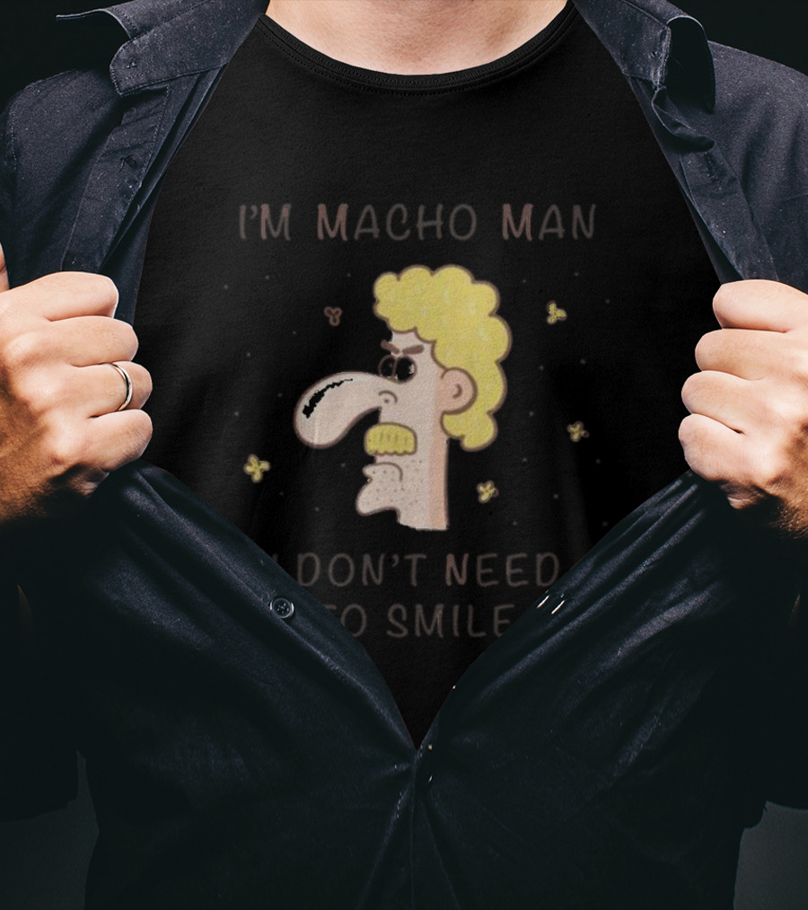 I'm Macho Man I Don't Need To Smile Cartoon Face With Mustache And Curly Hair T-Shirt