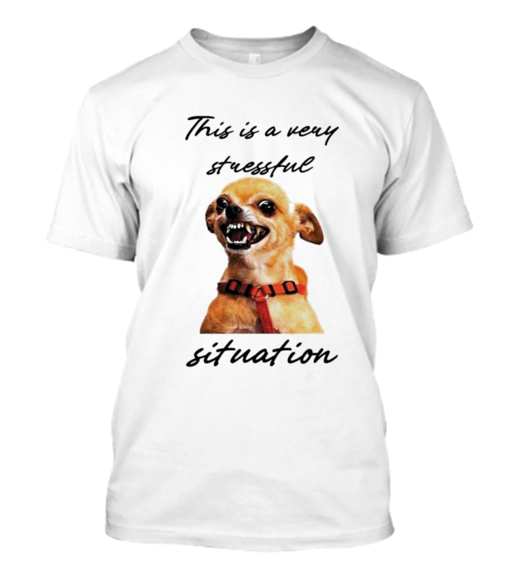 This Is A Very Stressful Situation With Grinning Dog Image T-Shirt