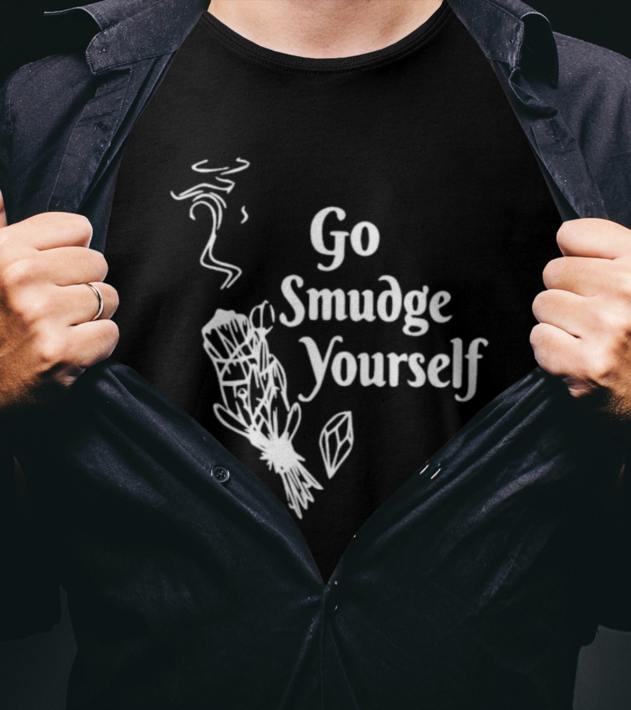 Go Smudge Yourself Sage Crystal T-Shirt