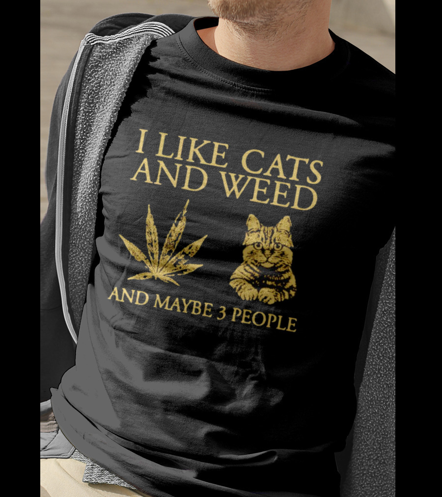 I Like Cats And Weed Cannabis Leaf Cat Lovers And Maybe 3 People T-Shirt