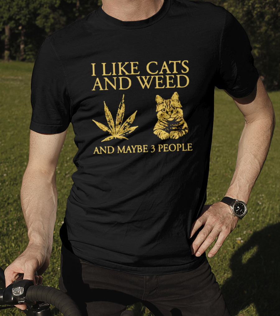 I Like Cats And Weed Cannabis Leaf Cat Lovers And Maybe 3 People T-Shirt
