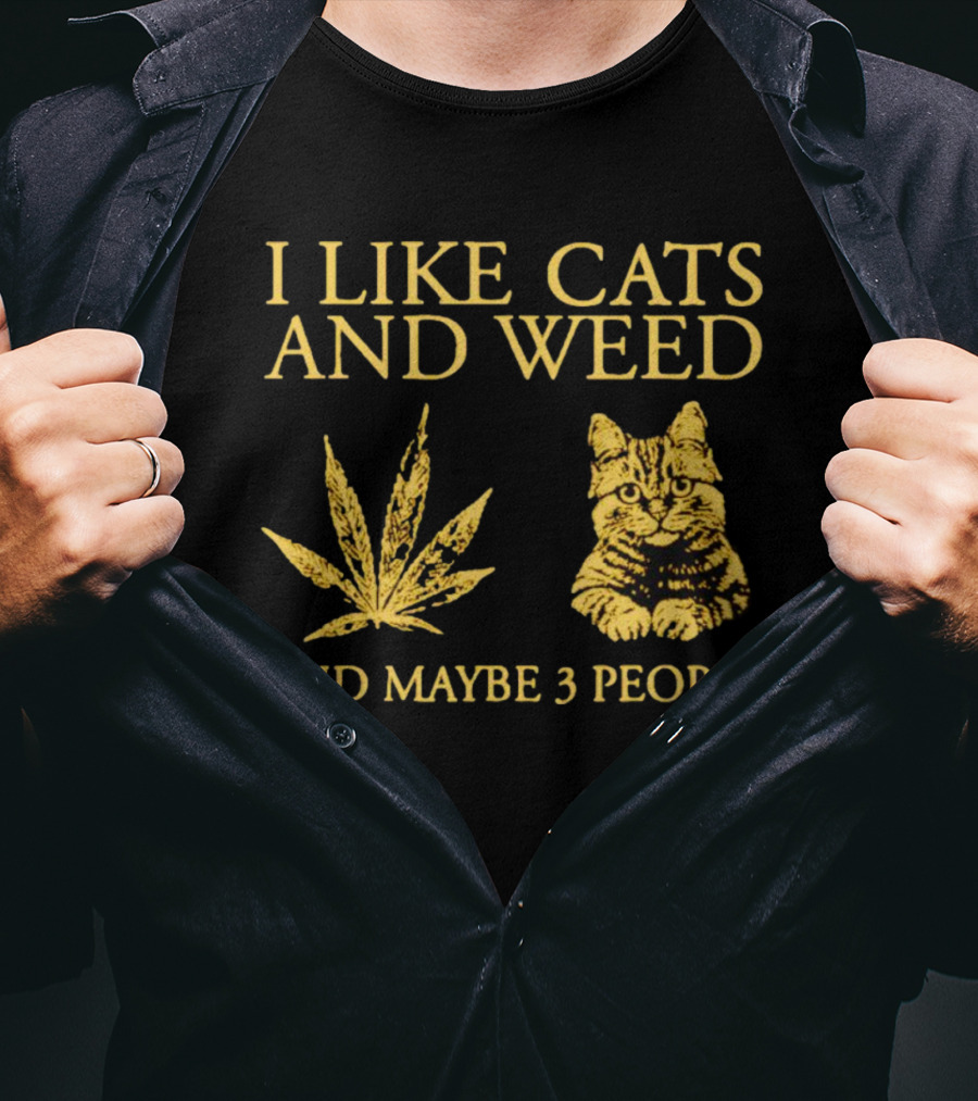I Like Cats And Weed Cannabis Leaf Cat Lovers And Maybe 3 People T-Shirt
