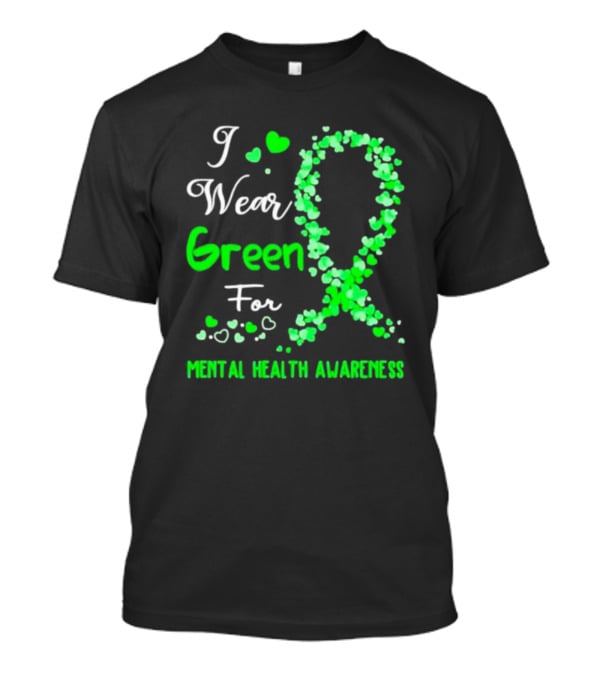 I Wear Green For Mental Health Awareness With Ribbon And Hearts T-Shirt