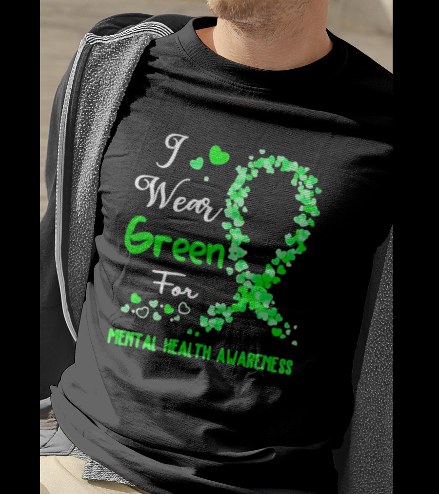 I Wear Green For Mental Health Awareness With Ribbon And Hearts T-Shirt