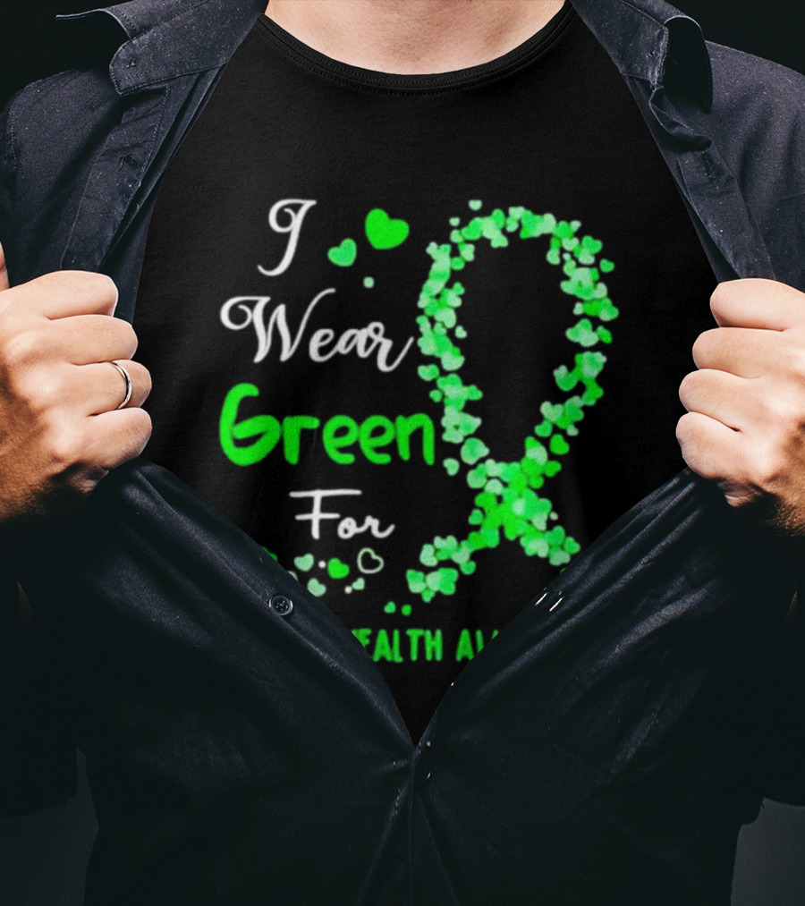 I Wear Green For Mental Health Awareness With Ribbon And Hearts T-Shirt
