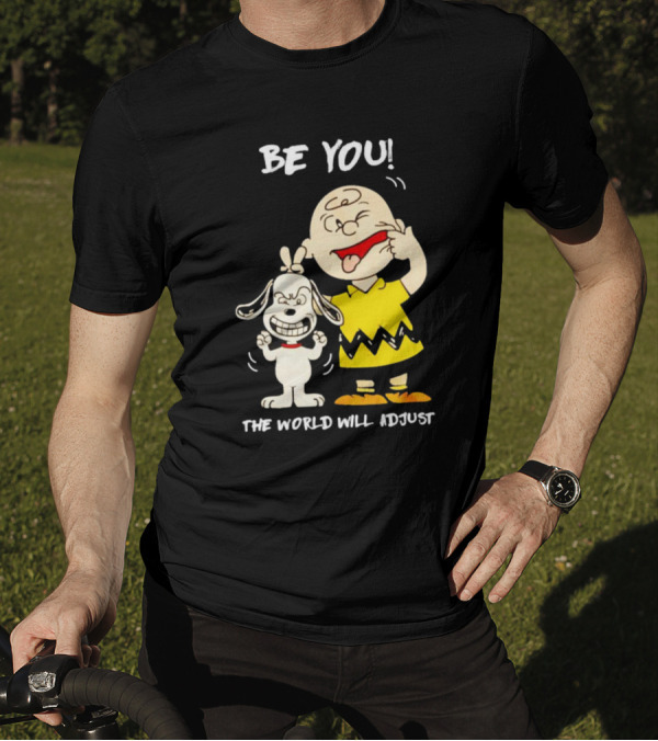 Snoopy And Charlie Brown Be You The World Will Adjust T-Shirt