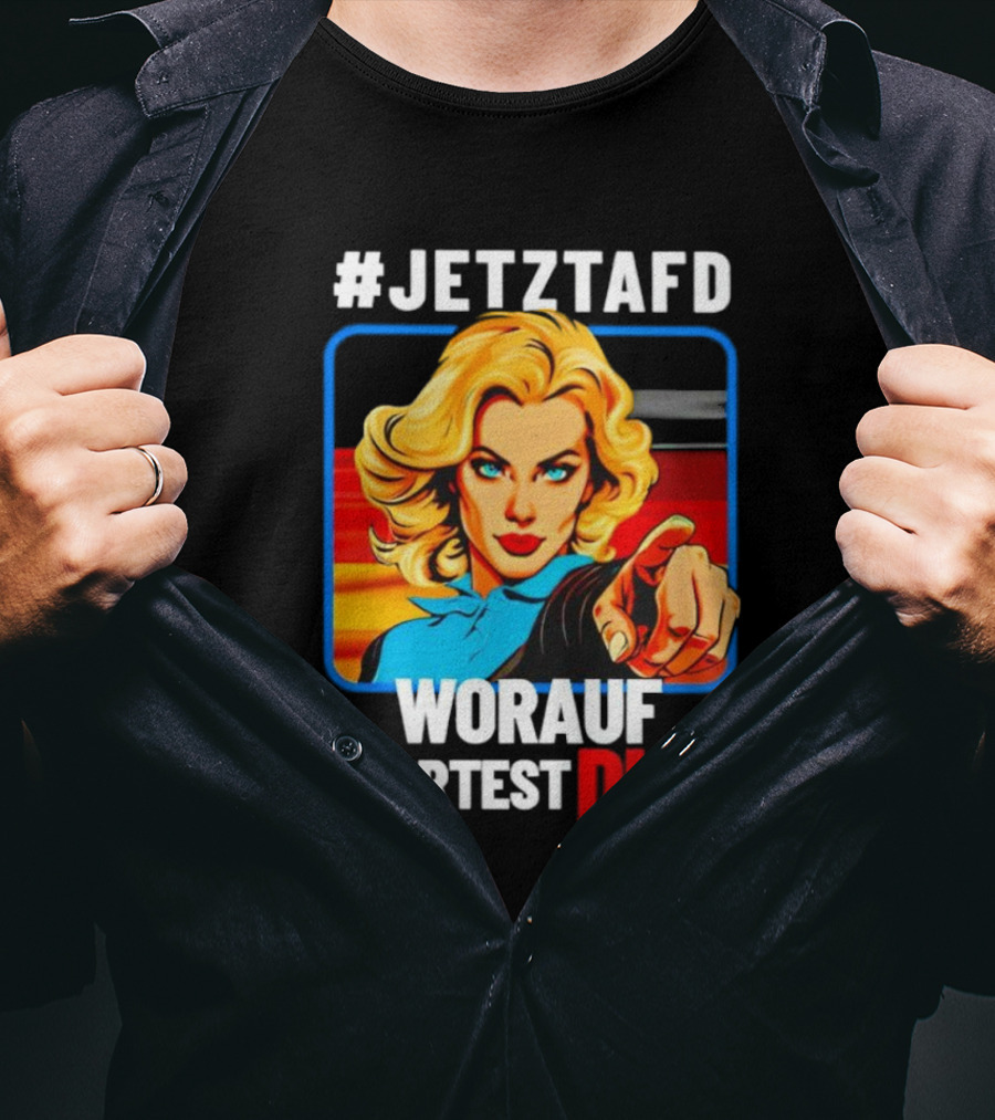 JETZTAFD Worauf Wartest Du? Pop Art Blonde Woman Pointing T-Shirt