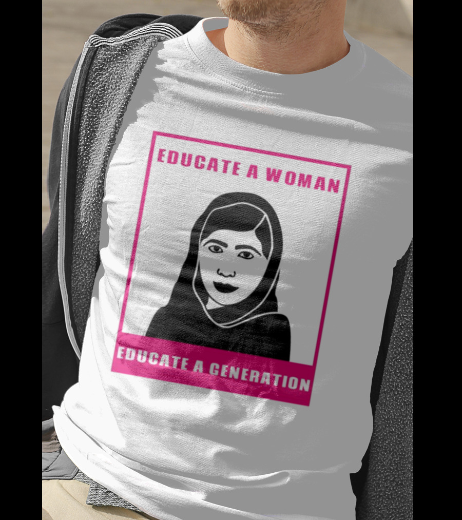 Educate A Woman Educate A Generation Malala Yousafzai T-Shirt