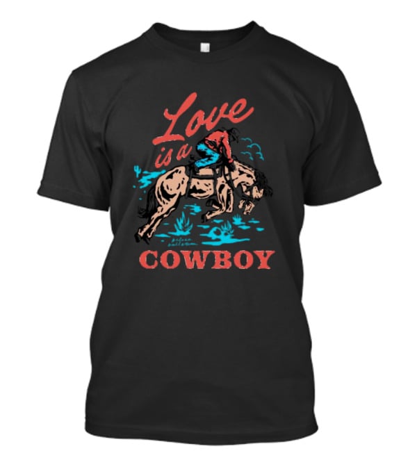 Love Is A Cowboy Western Horseback Rider Scene T-Shirt