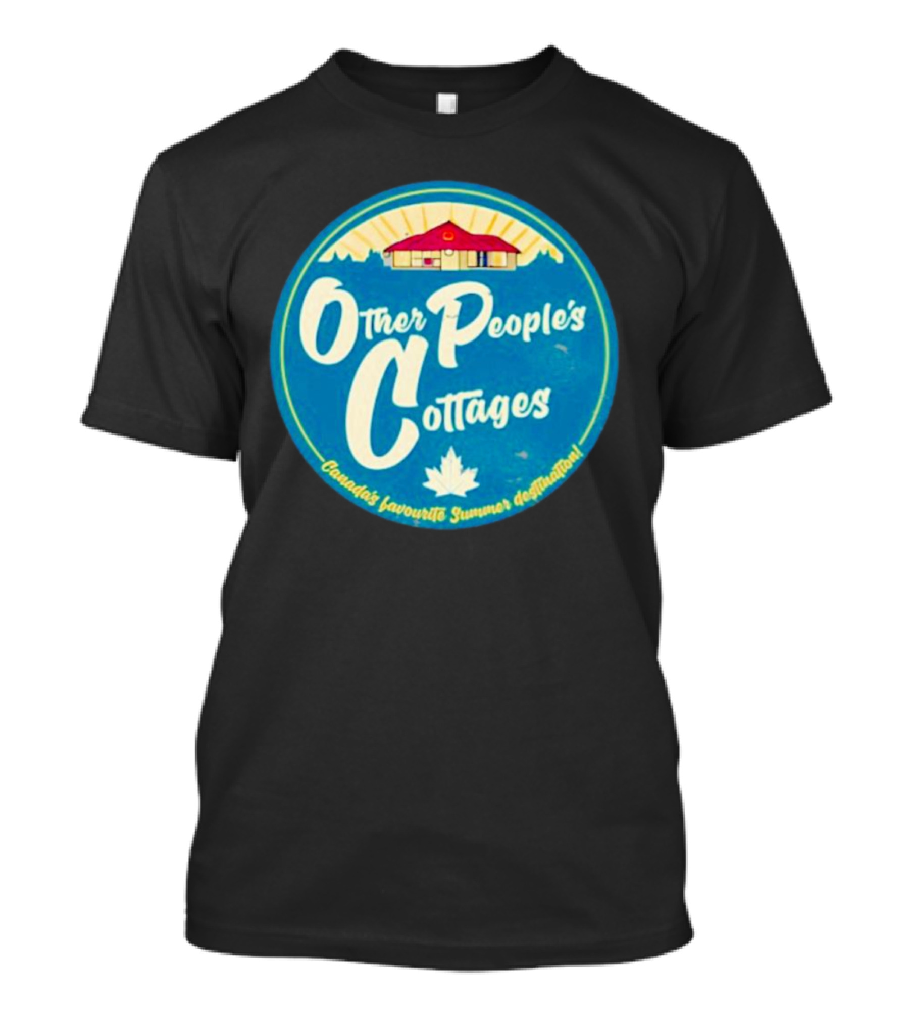 Other People’s Cottages Canada’s Favourite Summer Destination T-Shirt
