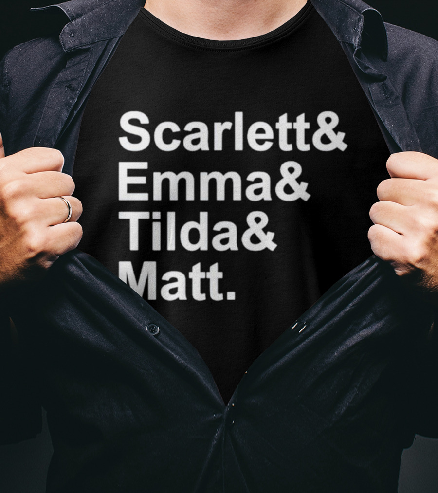 Scarlett And Emma And Tilda And Matt T-Shirt