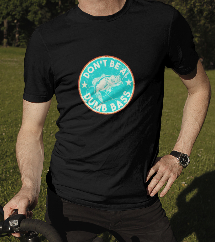 DON'T BE A DUMB BASS With Bass Fish Graphic In Vintage Circular Badge T-Shirt