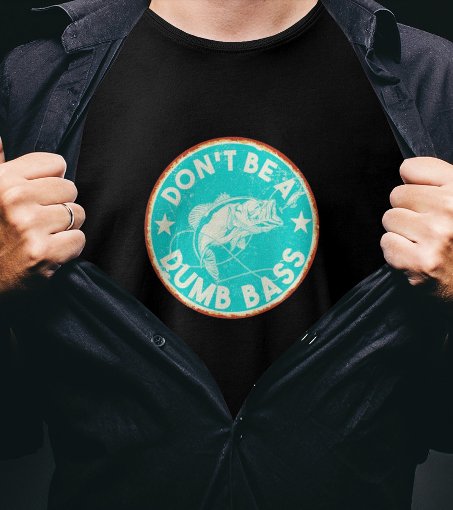 DON'T BE A DUMB BASS With Bass Fish Graphic In Vintage Circular Badge T-Shirt