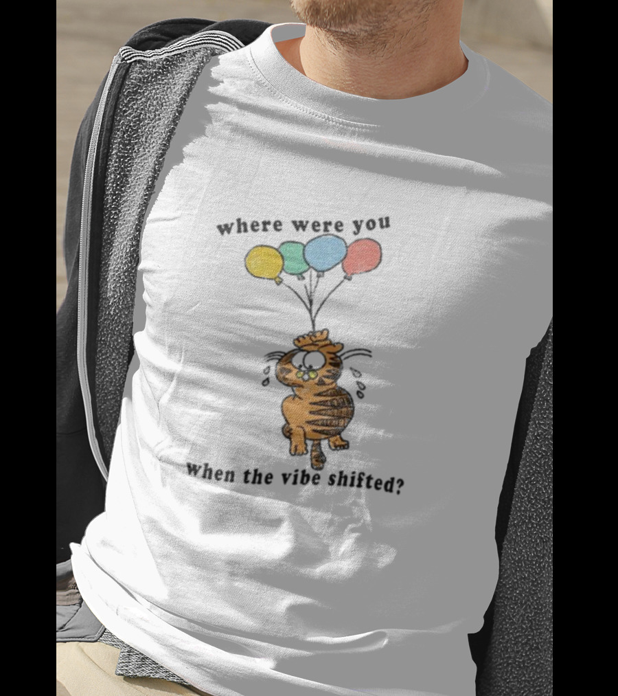 Garfield Floating With Balloons When The Vibe Shifted T-Shirt