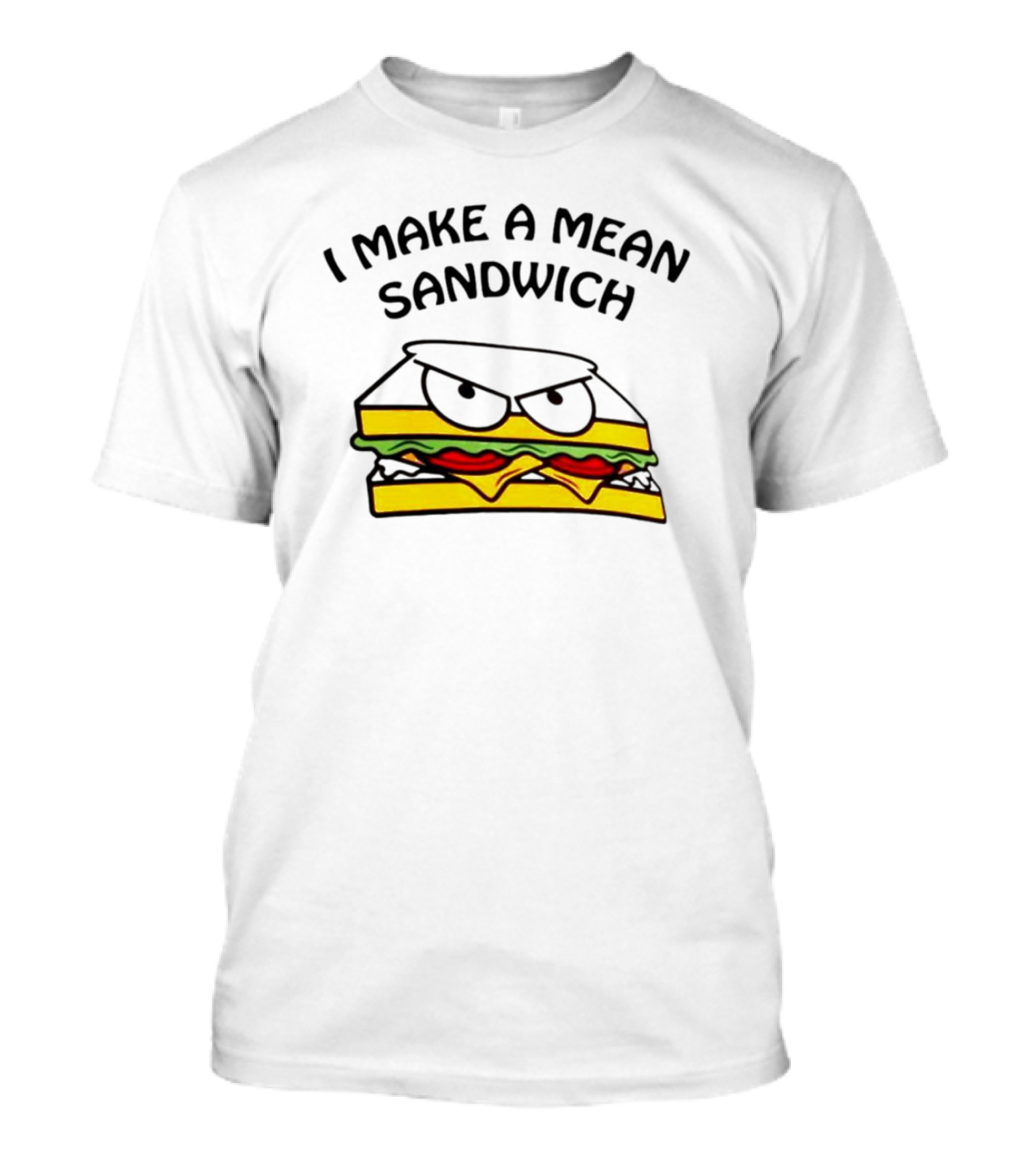 I Make A Mean Sandwich Angry Cheese And Lettuce Stack T-Shirt