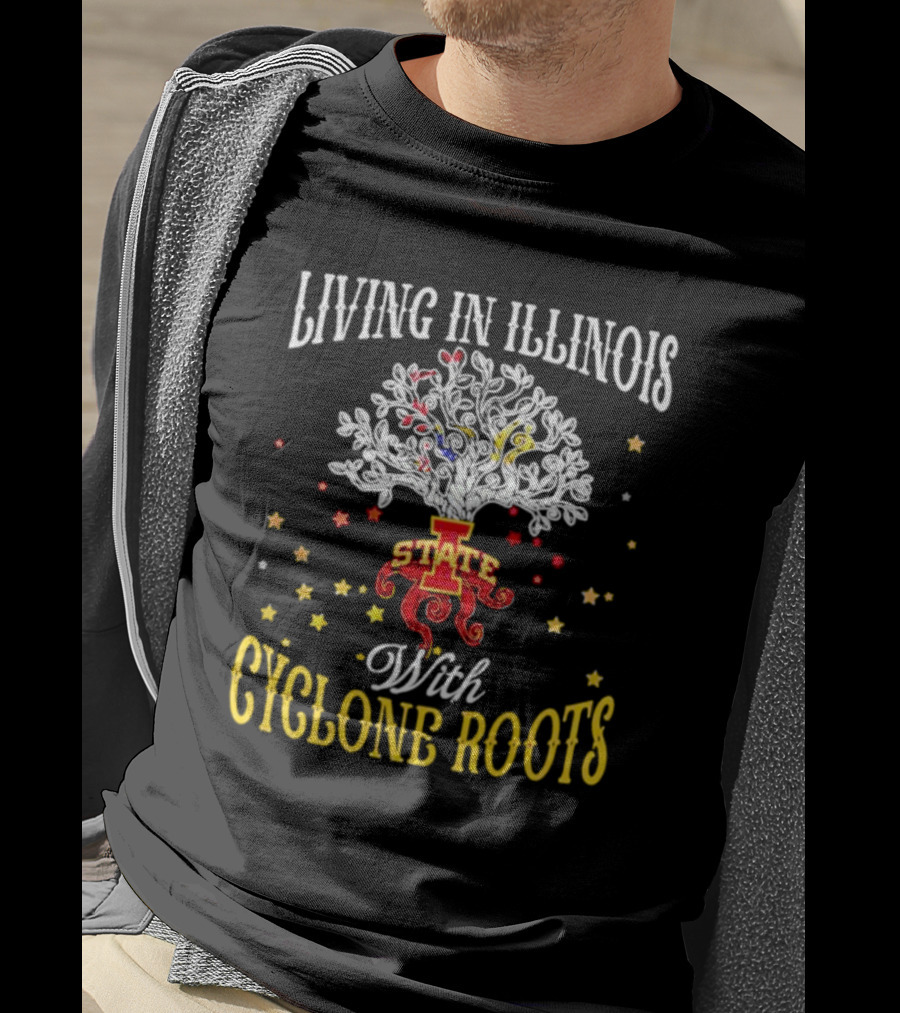 Living In Illinois With Iowa State Cyclone Roots T-Shirt