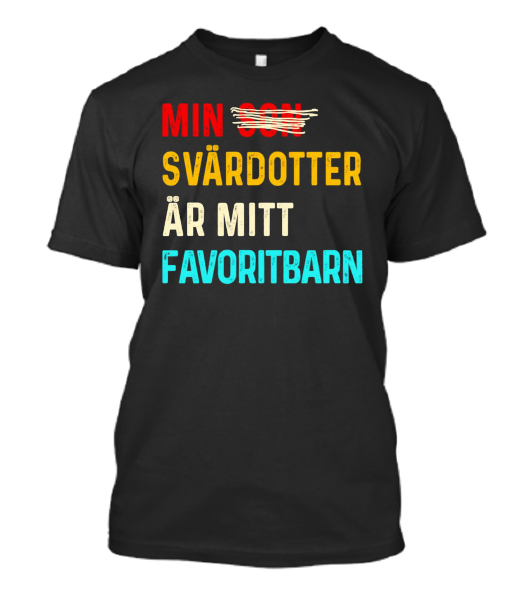 Min Svärdotter Är Mitt Favoritbarn Rolig Text T-Shirt