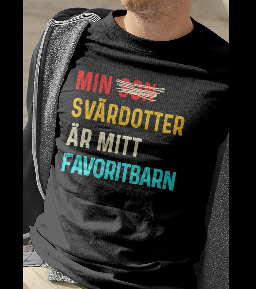 Min Svärdotter Är Mitt Favoritbarn Rolig Text T-Shirt