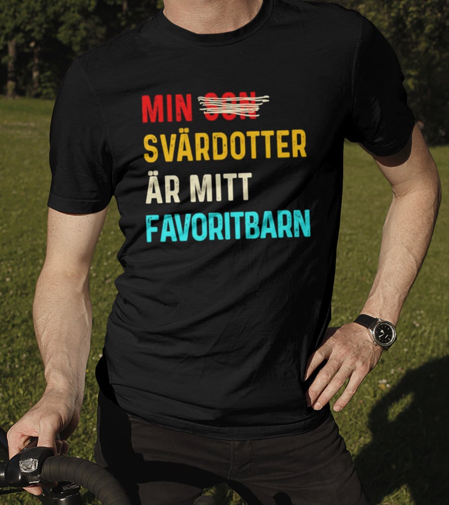 Min Svärdotter Är Mitt Favoritbarn Rolig Text T-Shirt