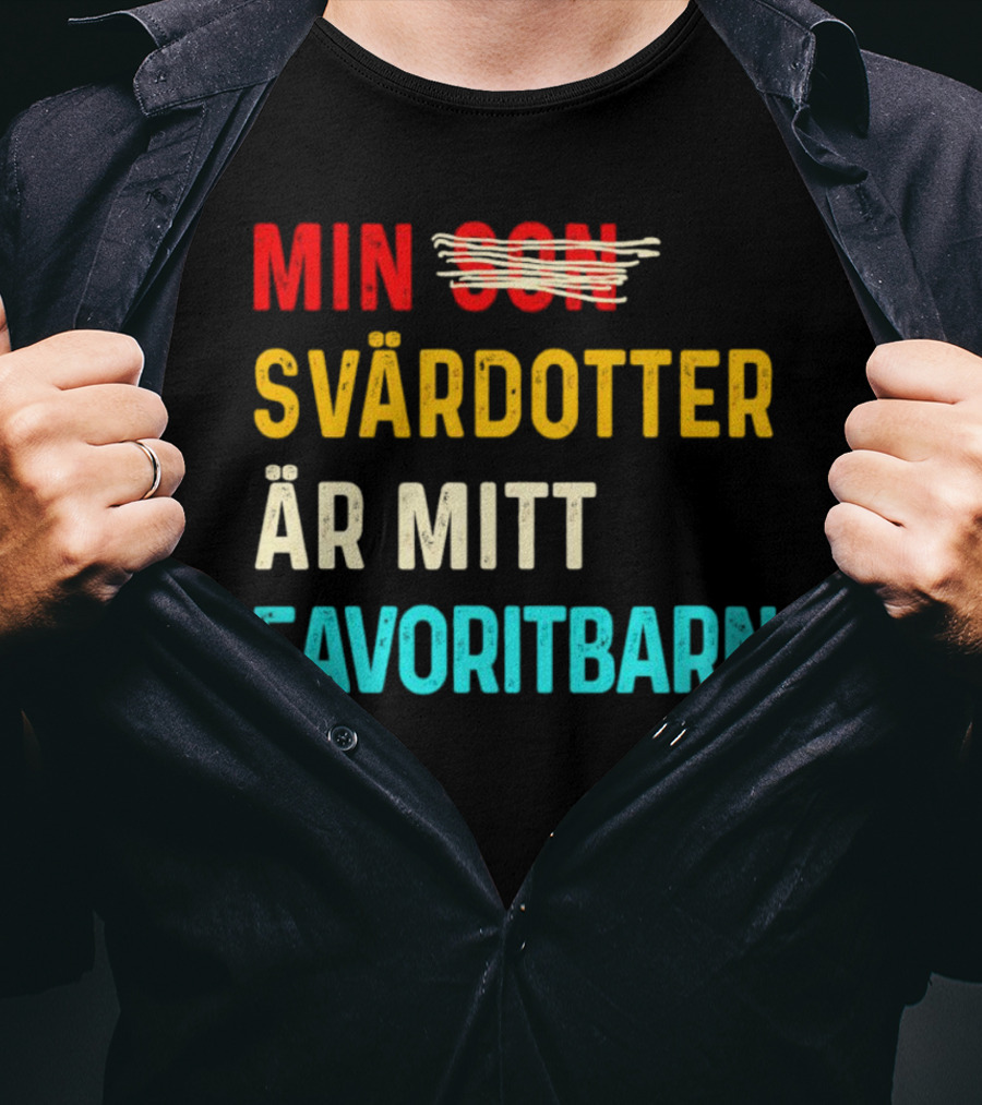 Min Svärdotter Är Mitt Favoritbarn Rolig Text T-Shirt