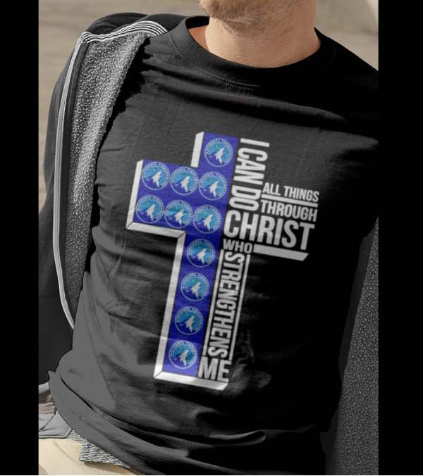 Minnesota Timberwolves Cross I Can Do All Things Through Christ Who Strengthens Me T-Shirt